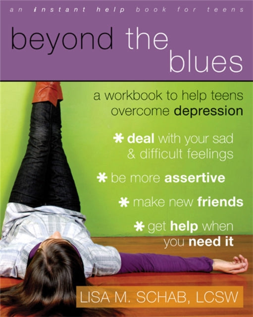 Beyond The Blues : A Workbook to Help Teens Overcome Depression-9781572246119