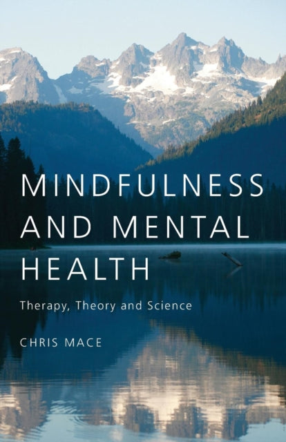 Mindfulness and Mental Health : Therapy, Theory and Science-9781583917886