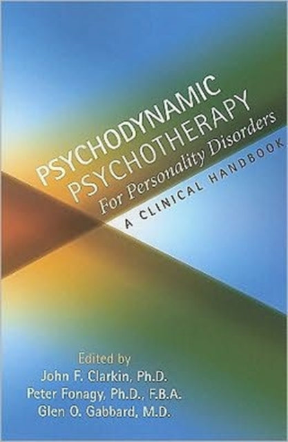 Psychodynamic Psychotherapy for Personality Disorders : A Clinical Handbook-9781585623556