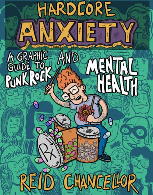 Hardcore Anxiety : A Graphic Guide to Punk Rock and Mental Health-9781621067672