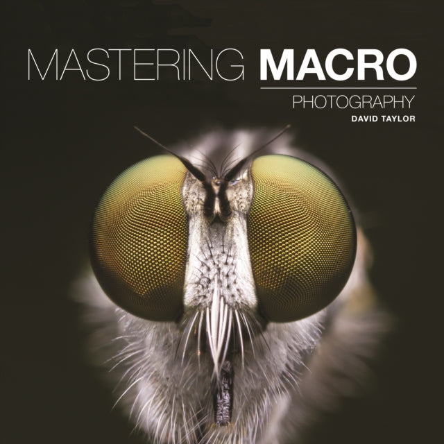 Mastering Macro Photography-9781781452998