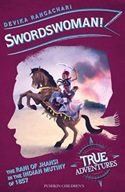 Swordswoman! : The Queen of Jhansi in the Indian Uprising of 1857-9781782693031