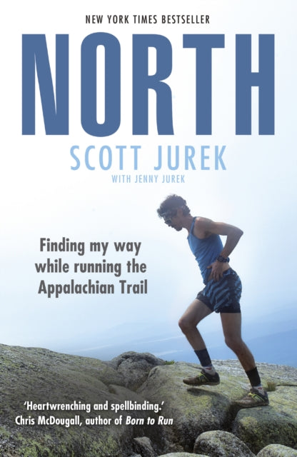 North: Finding My Way While Running the Appalachian Trail-9781784756710