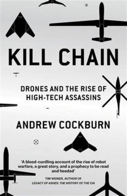 Kill Chain : Drones and the Rise of High-Tech Assassins-9781784782696