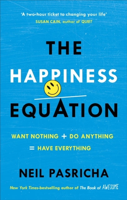 The Happiness Equation : Want Nothing + Do Anything = Have Everything-9781785041204
