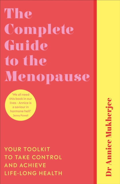 The Complete Guide to the Menopause : Your Toolkit to Take Control and Achieve Life-Long Health-9781785043291