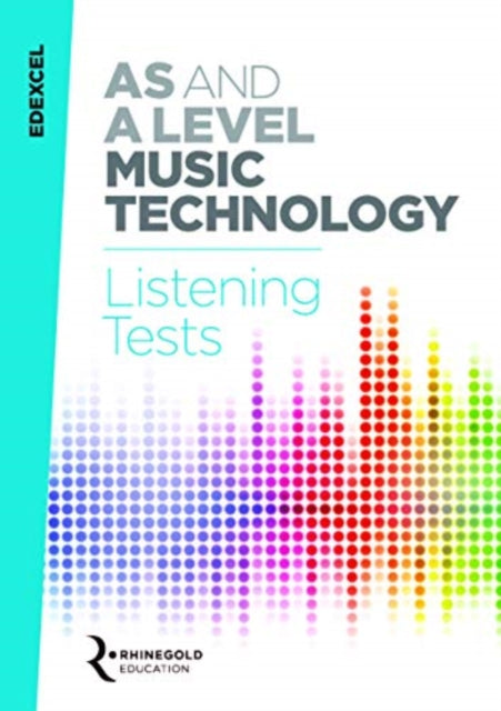Edexcel AS and A Level Music Technology Listening Tests-9781785586323