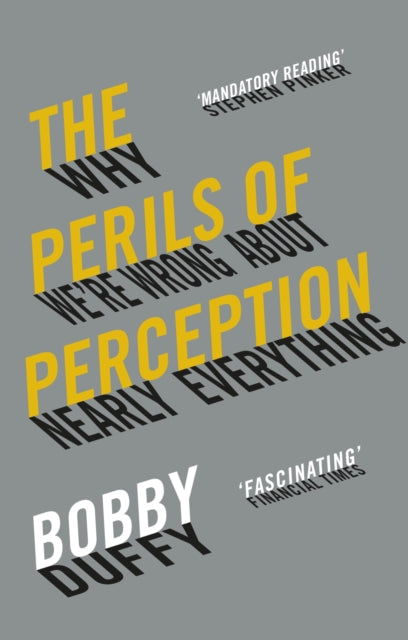 The Perils of Perception : Why We're Wrong About Nearly Everything-9781786494580