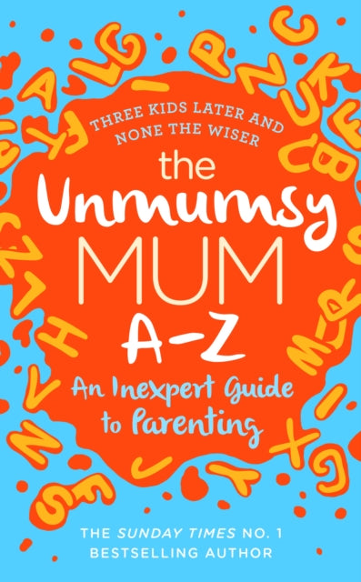 The Unmumsy Mum A-Z - An Inexpert Guide to Parenting-9781787632172