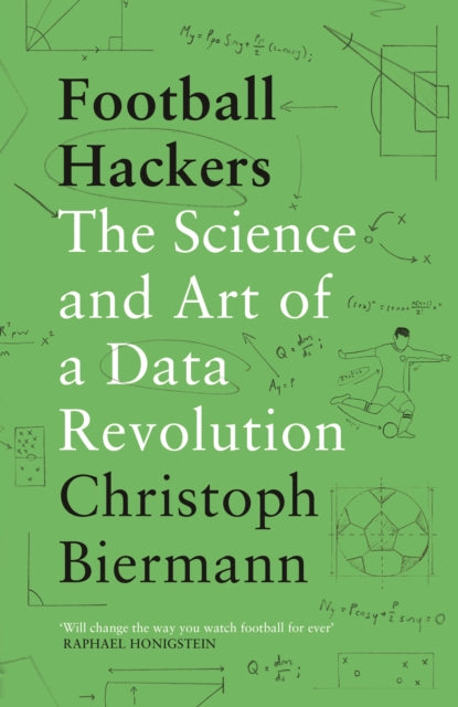 Football Hackers : The Science and Art of a Data Revolution-9781788702058