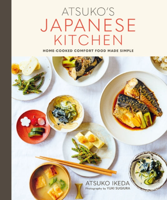 Atsuko's Japanese Kitchen : Home-Cooked Comfort Food Made Simple-9781788790819