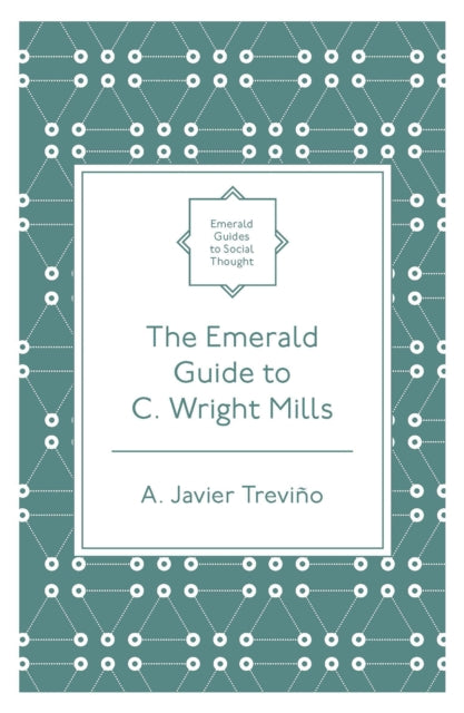 The Emerald Guide to C. Wright Mills-9781800715448