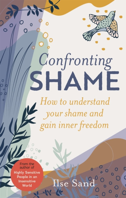 Confronting Shame : How to Understand Your Shame and Gain Inner Freedom-9781839971402