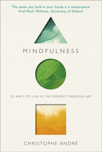 Mindfulness : 25 Ways to Live in the Moment Through Art-9781846044632