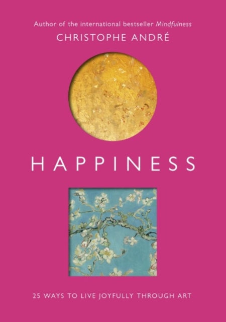Happiness : 25 Ways to Live Joyfully Through Art-9781846045059