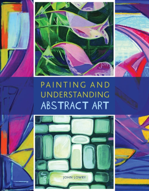 Painting and Understanding Abstract Art-9781847971715