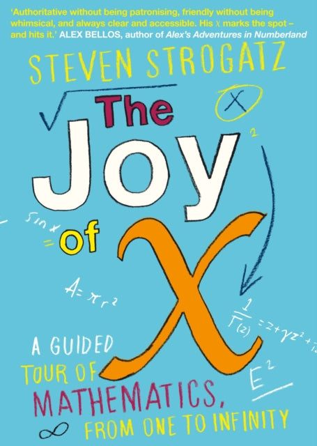 The Joy of X : A Guided Tour of Mathematics, from One to Infinity-9781848878457