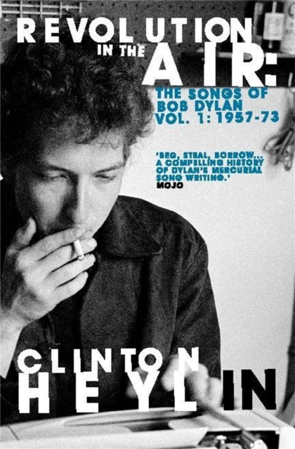 Revolution in the Air : The Songs of Bob Dylan 1957-1973-9781849012966
