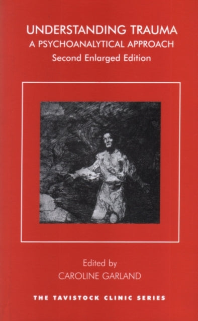 Understanding Trauma : A Psychoanalytical Approach-9781855759770