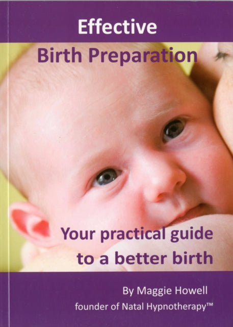 Effective Birth Preparation : Your Practical Guide to a Better Birth-9781905220595