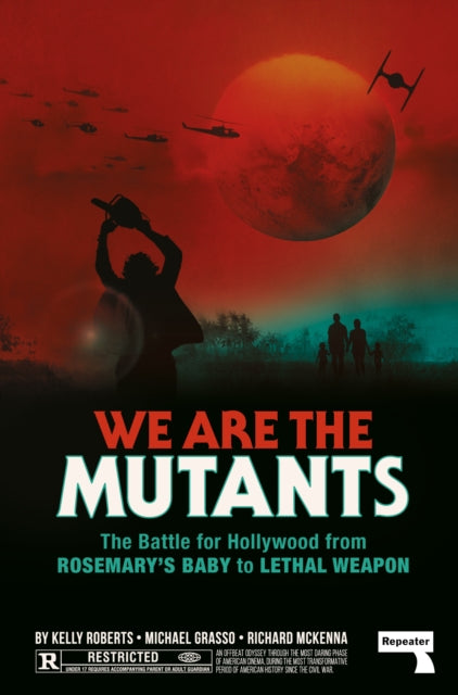 We Are the Mutants : The Battle for Hollywood from Rosemary's Baby to Lethal Weapon-9781914420733