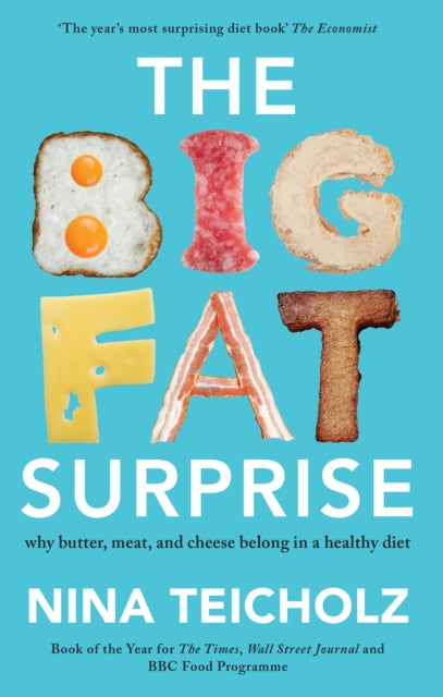 The Big Fat Surprise : why butter, meat, and cheese belong in a healthy diet-9781925228106