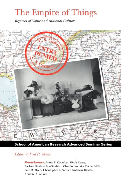The Empire of Things : Regimes of Value and Material Culture-9781930618060