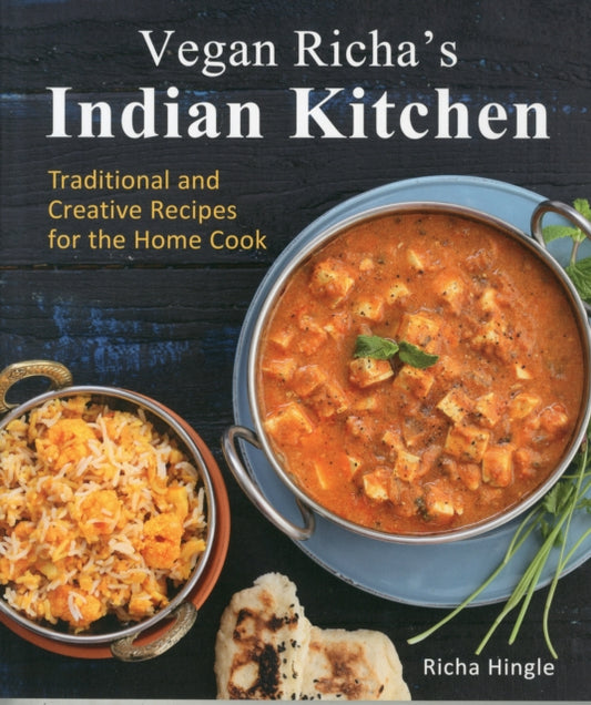 Vegan Richa's Indian Kitchen : Traditional and Creative Recipes for the Home Cook-9781941252093