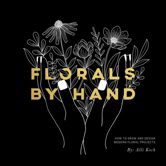 Florals By Hand : How to Draw and Design Modern Floral Projects-9781944515775